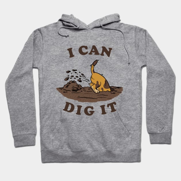 I Can Dig It Hoodie by dumbshirts